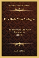 Eine Rede Vom Auslegen Ins Besondre Des Alten Testaments 1141320738 Book Cover