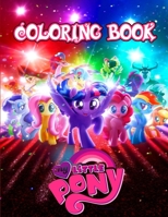 My Little Pony Coloring Book: Coloring Book for Kids B08JDTNBB2 Book Cover