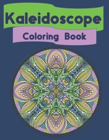 Kaleidoscope Coloring Book: Stained Glass/Mandala Like Adult Coloring Book B091CL5G3W Book Cover