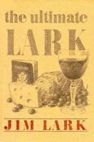 The Ultimate Lark: In Search of Epicurean Adventure 1879094495 Book Cover