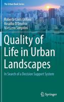 Quality of Life in Urban Landscapes: In Search of a Decision Support System 3319880608 Book Cover