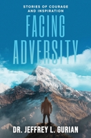 Facing Adversity: Stories of Courage and Inspiration 1735442631 Book Cover