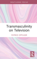Transmasculinity on Television 1032068981 Book Cover