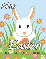 New Easter Coloring Book For Kids: 50 Cute and Fun Images and Easter Coloring Book for Kids and Toddlers All Ages and with Lovely Spring Flowers, ... Egg and B09T8F2ZX1 Book Cover