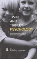 Twin and Triplet Psychology: Multi-Professional Guide to Working with Mulitples 0415183987 Book Cover