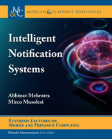 Intelligent Notification Systems (Synthesis Lectures on Mobile and Pervasive Computing) 303101359X Book Cover