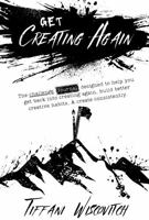 Get Creating Again: A creativity challenge designed to help you get back into creating again, build better creative habits, & create consistently. B0FM7FDSDS Book Cover