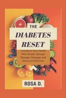 The Diabetes Reset: Transform Your Health with Simple Lifestyle Changes and Balanced Nutrition. B0DS9JM45G Book Cover