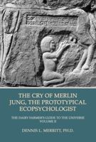 Dairy Farmers Guide to the Universe Volume II: The Cry of Merlin-Jung, the Prototypical Ecopsychologist 1926715438 Book Cover