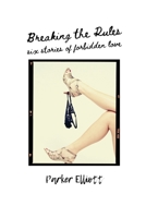 Breaking the Rules: Six Stories of Forbidden Love B08JLHQFBV Book Cover