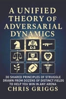 A Unified Theory of Adversarial Dynamics B0FNVBM1TS Book Cover