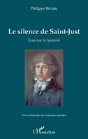 Le silence de Saint-Just: Essai sur la tyrannie (a la Recherche Des Sciences Sociales) (French Edition) 2343086737 Book Cover
