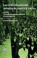 Las individualidades robadas de América Latina. Volumen II (Spanish Edition) 9560018442 Book Cover