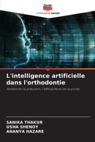 L'intelligence artificielle dans l'orthodontie: Améliorer la précision, l'efficacité et les sourires 6207627520 Book Cover