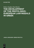 The Development of the Proto-Indo-European Laryngeals in Greek 3111001474 Book Cover