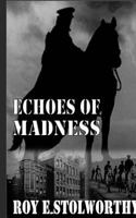 Echoes Of Madness 1497334896 Book Cover