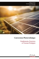 Conversion Photovoltaïque: Fondements, Exercices et Travaux Pratiques (French Edition) 9999339530 Book Cover