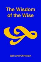 The Wisdom of the Wise 1418411825 Book Cover