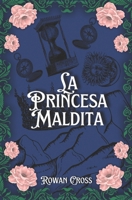 La Princesa Maldita: La Trilogía Maldita #1 (Spanish Edition) B0GRWNHYL3 Book Cover