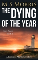 The Dying of the Year: A Yorkshire Murder Mystery 1914537262 Book Cover
