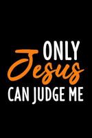 Only Jesus Can Judge Me: 6 x 9 Dotted Dot Grid Notebook for Religious Person, Catholic, Believer & Jesus Lover 1076994784 Book Cover