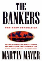 The Bankers: The Next Generation The New Worlds Money Credit Banking Electronic Age 0525938656 Book Cover