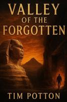 Valley Of The Forgotten: A family’s journey across the Egyptian desert unravels the truth of Lemuria, an ancient civilization lost to time. B0G2SD3SPX Book Cover