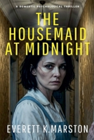 The Housemaid at Midnight: a Domestic Psychological Thriller B0GKP722FD Book Cover