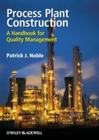 Process Plant Construction: A Handbook for Quality Management 1405187255 Book Cover