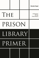 The Prison Library Primer: A Program for the Twenty-First Century 0810854031 Book Cover
