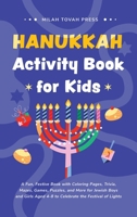 Hanukkah Activity Book for Kids: A Fun, Festive Book with Coloring Pages, Trivia, Mazes, Games, Puzzles, and More for Jewish Boys and Girls Aged 4-8 to Celebrate the Festival of Lights 9655754758 Book Cover