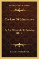 The Law of Inheritance; Or, the Philosophy of Breeding - Primary Source Edition 1166147401 Book Cover