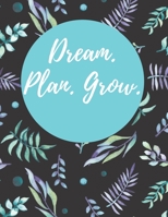 Dream. Plan. Grow.: 2020 Weekly Planner, 8.5x11, January 1, 2020 to December 31, 2020, Calendar + Vacation Planner, Coloring Pages, & Monthly Checklist 1707455953 Book Cover