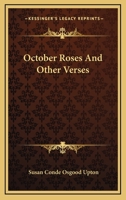 October Roses, and Other Verses 054840318X Book Cover