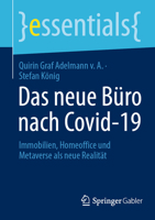 Das neue Büro nach Covid-19: Immobilien, Homeoffice und Metaverse als neue Realität (essentials) 3658377860 Book Cover