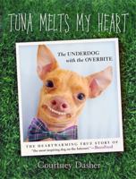 Tuna Melts My Heart: The Underdog with the Overbite 0451475844 Book Cover