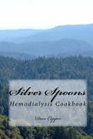 Silver Spoons: A Hemodialysis Cookbook 1449977529 Book Cover