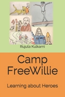 Camp FreeWillie: Learning About Heroes B0863RS4DX Book Cover