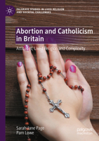 Abortion and Catholicism in Britain : Attitudes, Lived Religion and Complexity 3031546946 Book Cover