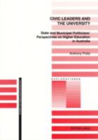 Civic Leaders and the University: State and Municipal Politician's Perspectives on Higher Education in Australia 3906769542 Book Cover