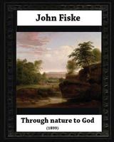 Through Nature to God 1514153505 Book Cover