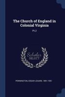 The Church of England in Colonial Virginia: Pt.2 1376966115 Book Cover
