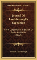 Journal Of Landsborough's Expedition: From Carpentaria, In Search Of Burke And Wills 9387600874 Book Cover