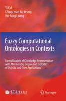 Fuzzy Computational Ontologies in Contexts: Formal Models of Knowledge Representation with Membership Degree and Typicality of Objects, and Their Applications 3642254551 Book Cover