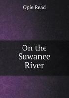 On the Suwanee River; A Romance 3337249663 Book Cover