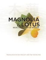 Magnolia and Lotus: Selected Poems of Hyesim 1935210432 Book Cover