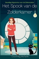 Het Spook van de Zolderkamer (Gezellige Mysteries Voor de Zielenzoeker) (Dutch Edition) B0HD9HMKXX Book Cover