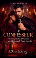Le Confesseur: Pouvoir, Péché, Obsession et une Histoire de Désir Interdit B0HFB35C44 Book Cover
