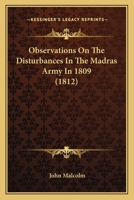 Observations on the Disturbances in the Madras Army in 1809 1241430454 Book Cover