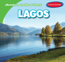 Lagos/ Lakes (Nuestra maravillosa Tierra!/ Our Exciting Earth!) 1538275937 Book Cover